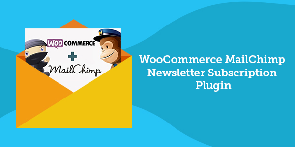 woocommerce newsletter plugin mailchimp integration woocommerce